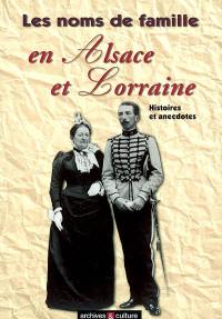 Les noms de famille en Alsace-Lorraine : histoires et anecdotes