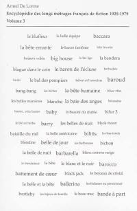 Encyclopédie des longs métrages français de fiction : 1929-1979. Vol. 3. De B... comme Béatrice au Bluffeur
