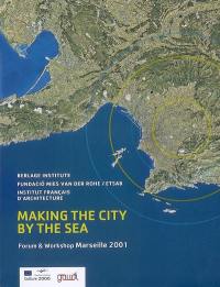 Making by the sea : forum & workshop in Marseille, September 2001