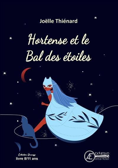 Hortense et le bal des étoiles : roman jeunesse