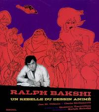 Ralph Bakshi, un rebelle du dessin animé