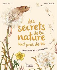 Les secrets de la nature : tout près de toi : nouvelles histoires merveilleuses