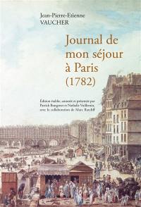 Journal de mon séjour à Paris (1782)