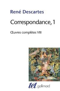 Oeuvres complètes. Vol. 8. Correspondance. Vol. 1