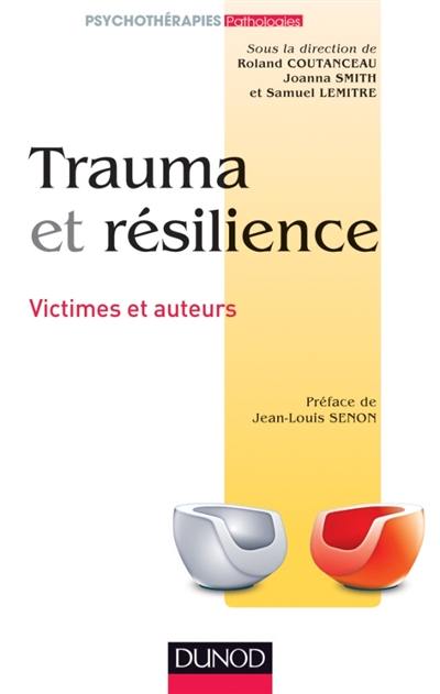 Trauma et résilience : victimes et auteurs