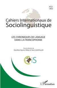 Cahiers internationaux de sociolinguistique, n° 21. Les chroniques de langage dans la francophonie