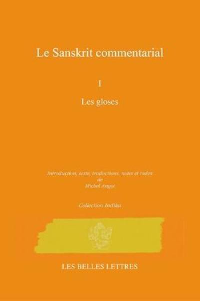 Le sanskrit commentarial. Vol. 1. Les gloses