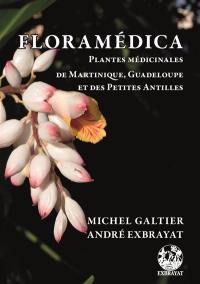 Floramédica : plantes médicinales de Martinique, Guadeloupe et des Petites Antilles