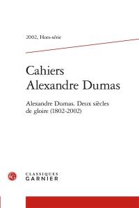 Alexandre Dumas : deux siècles de gloire (1802-2002)