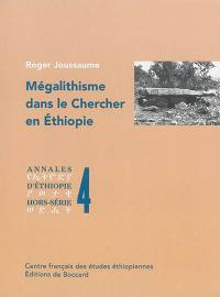 Annales d'Ethiopie, hors série, n° 4. Mégalithisme dans le Chercher en Ethiopie