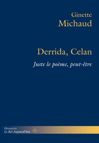 Derrida, Celan : juste le poème, peut-être