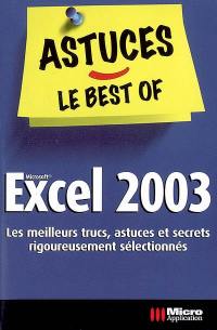 Microsoft Excel 2003 : les meilleurs trucs, astuces et secrets rigoureusement sélectionnés