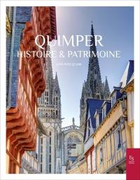 Quimper : histoire & patrimoine