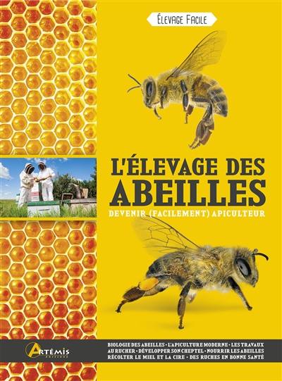 L'élevage des abeilles : devenir (facilement) apiculteur