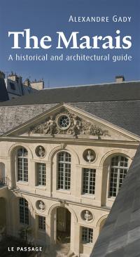 The Marais : a historical and architectural guide