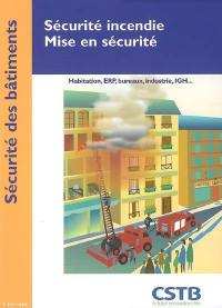 Sécurité incendie, mise en sécurité : habitation, ERP, bureaux, industrie, IGH...
