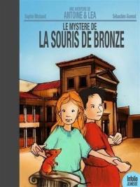 Une aventure d'Antoine et Léa. Vol. 1. Le mystère de la souris de bronze