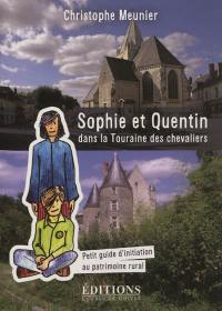 Sophie et Quentin dans la Touraine des chevaliers : petit guide d'initiation au patrimoine rural