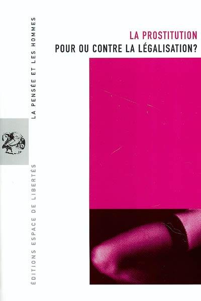 Pensée et les hommes (La), n° 54. La prostitution : pour ou contre la légalisation ?