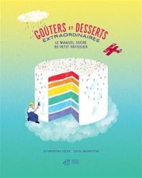Goûters et desserts extraordinaires : le manuel sucré du petit pâtissier