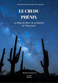Phoenix journals. Vol. 11. Le cri du phénix : le râle de mort de la liberté : le plan 2000
