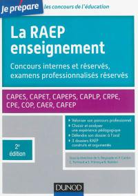 La RAEP enseignement : concours internes, concours réservés, examens professionnalisés réservés : Capes, Capet, Capeps, CAPLP, CRPE, CPE, COP, CAER, Cafep