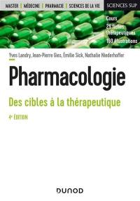 Pharmacologie : des cibles à la thérapeutique : cours et fiches thérapeutiques