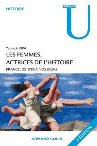 Les femmes, actrices de l'histoire : France, de 1789 à nos jours