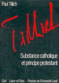Oeuvres de Paul Tillich. Vol. 4. Substance catholique et principe protestant