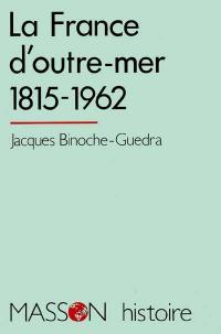 La France d'outre-mer, 1815-1962