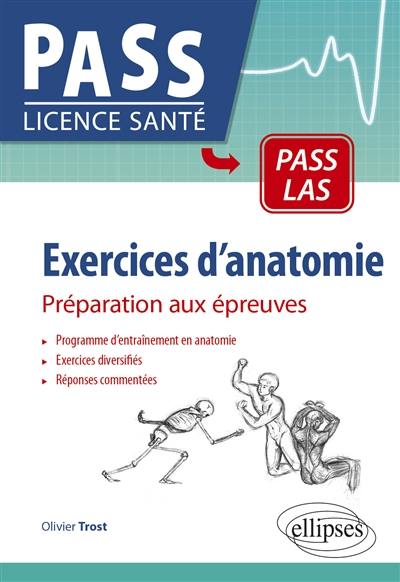 Exercices d'anatomie : préparation aux épreuves : Pass, LAS