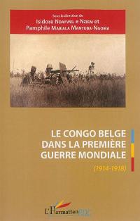 Le Congo belge dans la Première Guerre mondiale : 1914-1918
