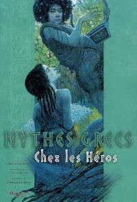 Mythes grecs. Vol. 2. Chez les héros