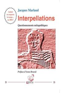 Interpellations : questionnements métapolitiques