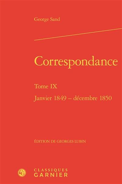 Correspondance. Vol. 9. Janvier 1849-décembre 1850