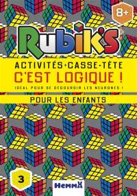 Rubik's, c'est logique ! : activités + casse-tête, pour les enfants : idéal pour se dégourdir les neurones !