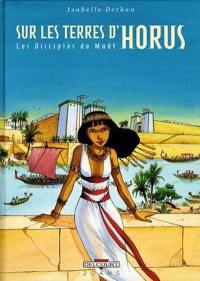 Sur les terres d'Horus : les disciples de Maât