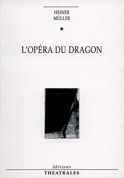 L'opéra du dragon. Six points sur l'opéra