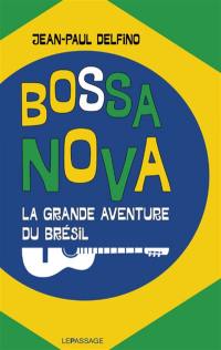 Bossa-nova : la grande aventure du Brésil