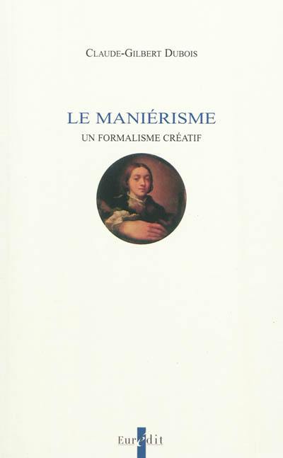 Le maniérisme : un formalisme créatif