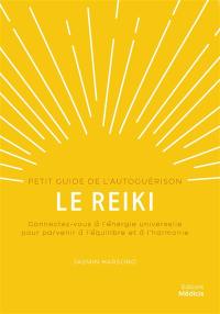 Le reiki : connectez-vous à l'énergie universelle pour parvenir à l'équilibre et à l'harmonie
