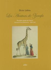 Les avatars de Zarafa : première girafe de France : chronique d'une girafomania, 1826-1845