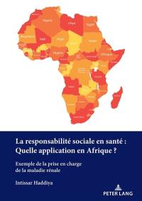 La responsabilité sociale en santé : quelle application en Afrique ? : exemple de la prise en charge de la maladie rénale