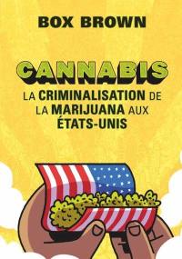 Cannabis : criminalisation de la marijuana aux États-Unis