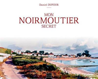 Mon Noirmoutier secret