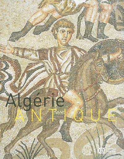 Algérie antique : exposition, Arles, Musée de l'Arles et de la Provence antiques, 26 avril-17 août 2003