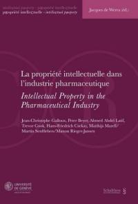 La propriété intellectuelle dans l'industrie pharmaceutique. Intellectual property in the pharmaceutical industry