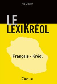 Le lexikréol : français-kréol