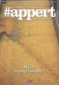 #Appert : revue conservatoire de la gastronomie française, n° 4. Maïs : la pop culture !