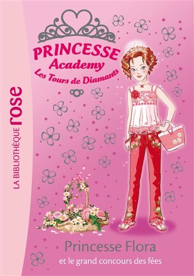 Princesse academy. Vol. 42. Princesse Flora et le grand concours des fées